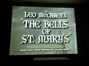 The Bells of St Mary's Movie Night April 2014