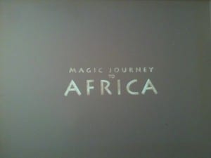 Magic Journey to Africa Movie May 2013